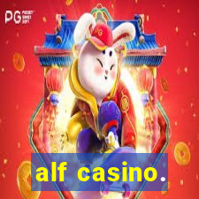 alf casino.