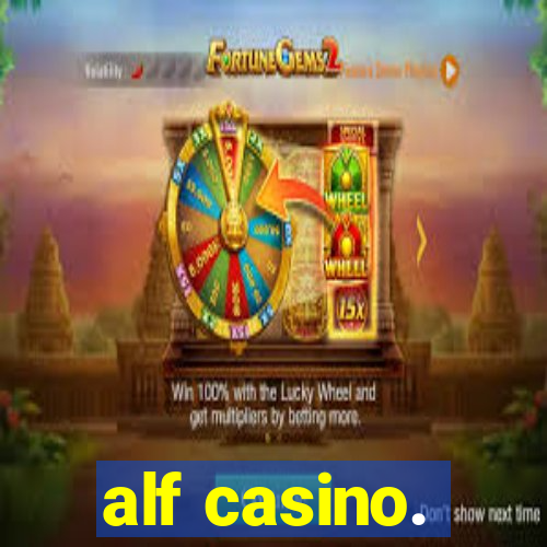 alf casino.