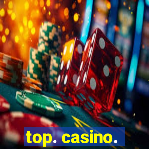 top. casino.