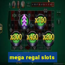 mega regal slots