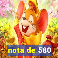 nota de 580