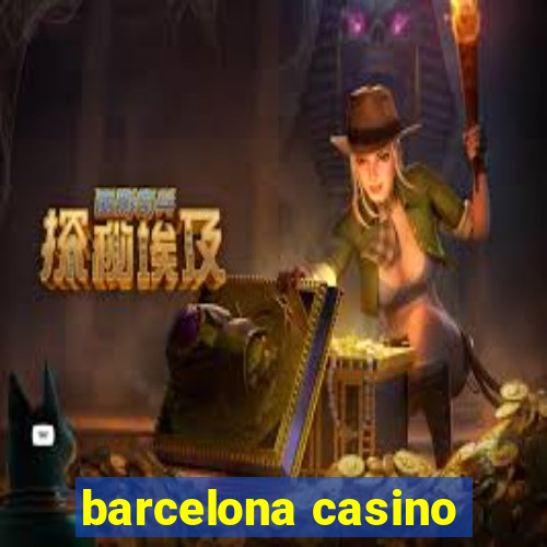 barcelona casino