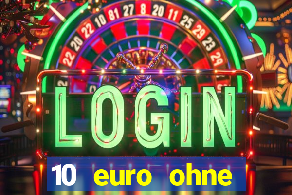 10 euro ohne einzahlung casino 2020