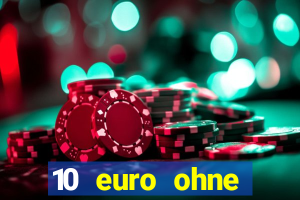 10 euro ohne einzahlung casino 2020