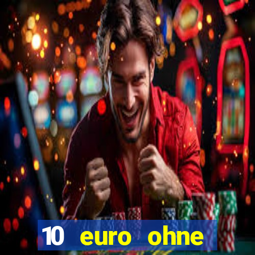 10 euro ohne einzahlung casino 2020