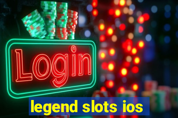 legend slots ios