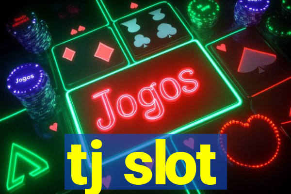 tj slot