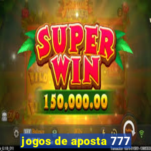 jogos de aposta 777