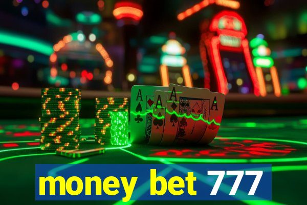 money bet 777