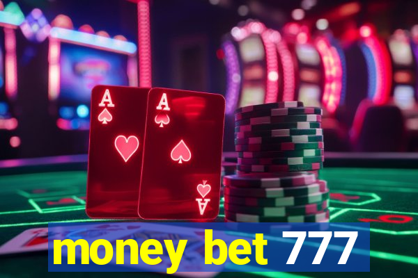 money bet 777