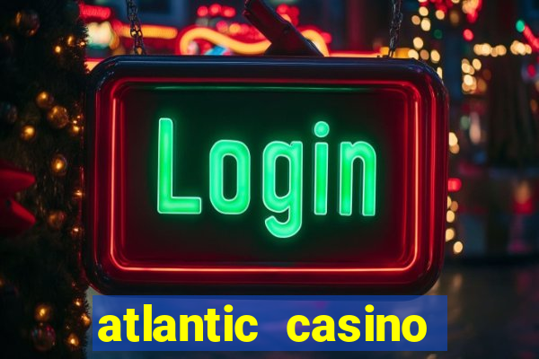 atlantic casino atlantic city