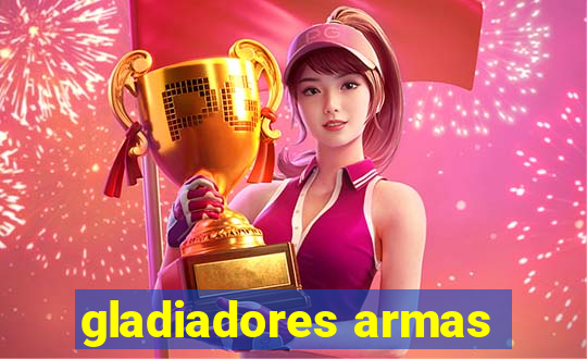 gladiadores armas