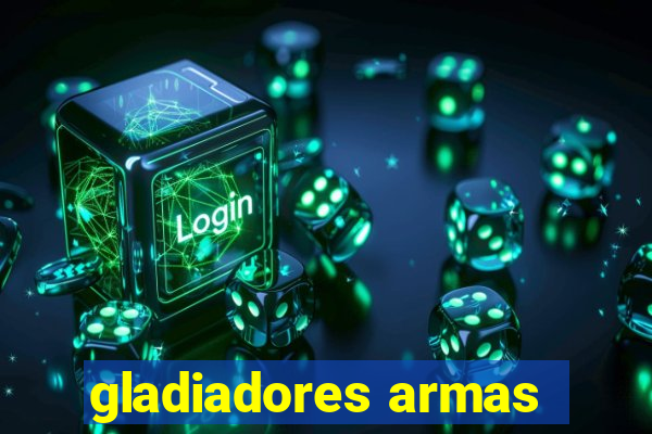 gladiadores armas