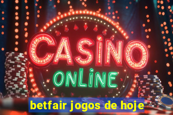 betfair jogos de hoje