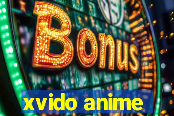 xvido anime