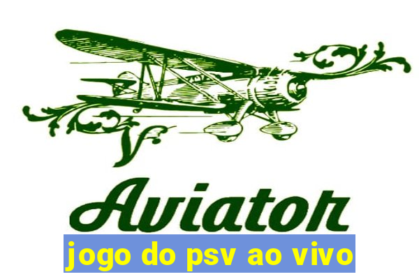 jogo do psv ao vivo