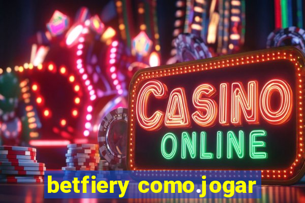 betfiery como.jogar