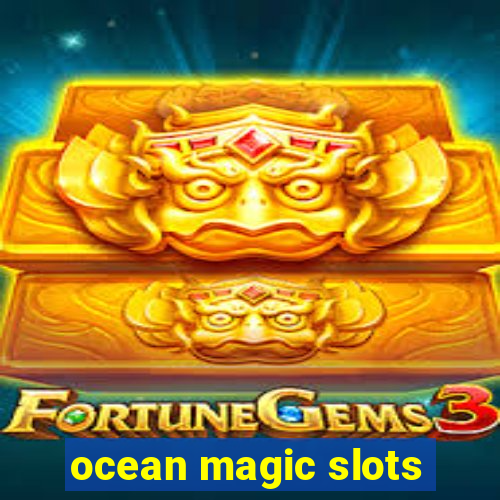 ocean magic slots