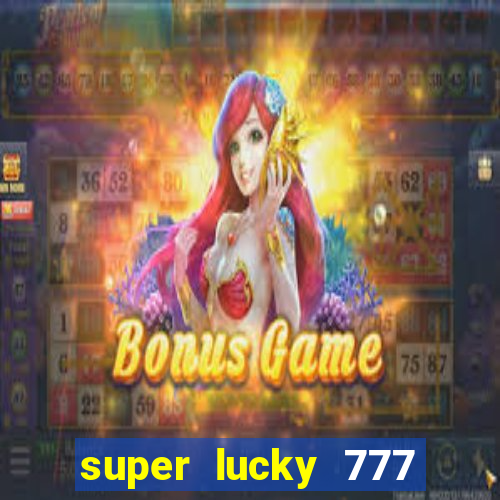 super lucky 777 online casino