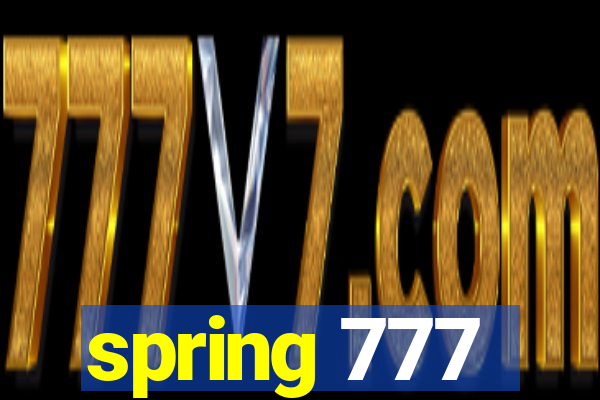 spring 777