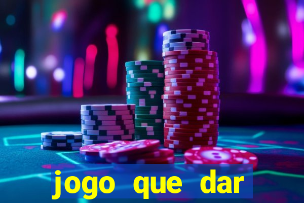 jogo que dar dinheiro sem depositar