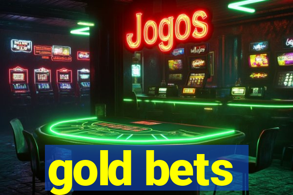 gold bets