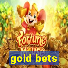 gold bets