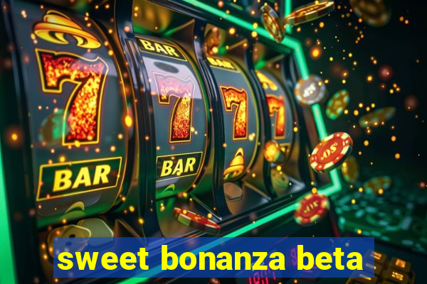 sweet bonanza beta