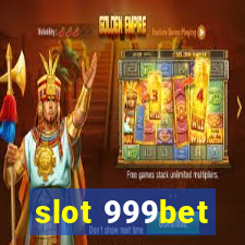 slot 999bet