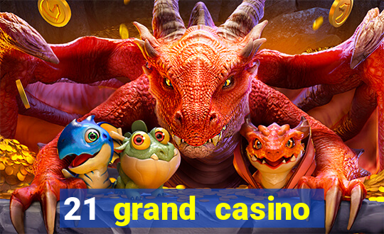 21 grand casino free spins