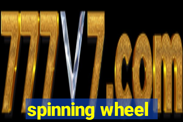 spinning wheel