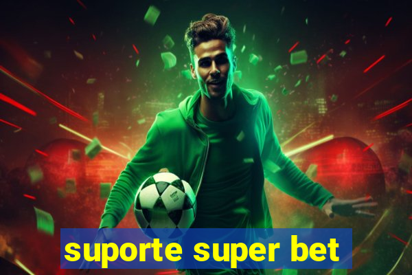 suporte super bet