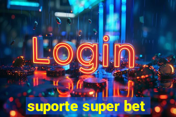 suporte super bet