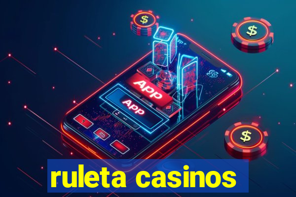 ruleta casinos