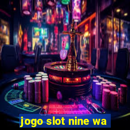 jogo slot nine wa