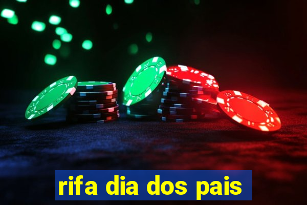 rifa dia dos pais