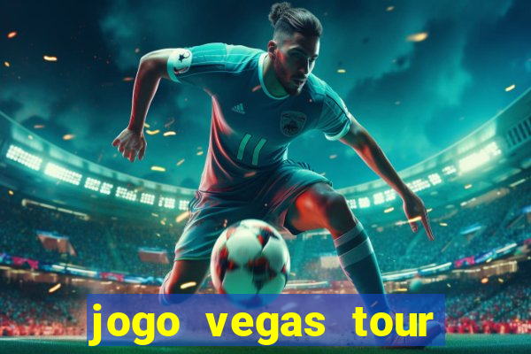 jogo vegas tour paga mesmo