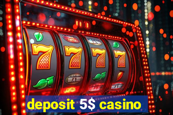 deposit 5$ casino