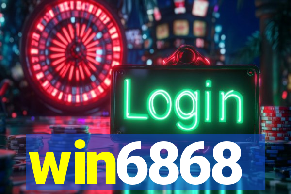 win6868