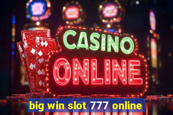 big win slot 777 online