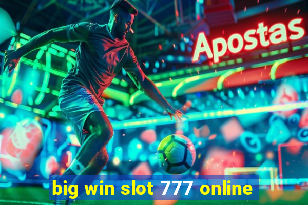 big win slot 777 online