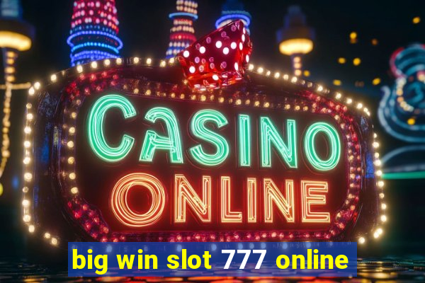 big win slot 777 online