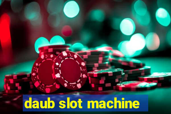 daub slot machine