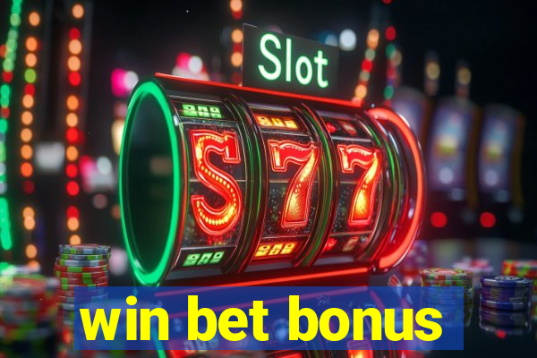 win bet bonus