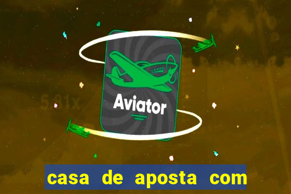 casa de aposta com bonus sem depósito