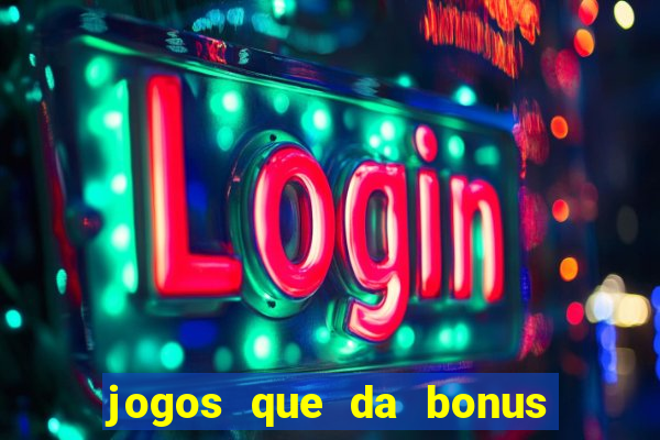 jogos que da bonus sem depósito