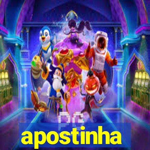 apostinha