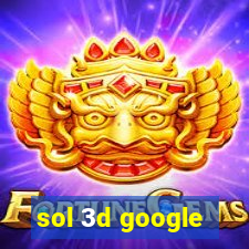 sol 3d google