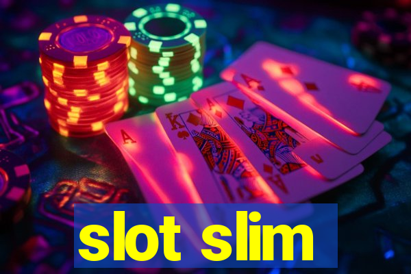 slot slim