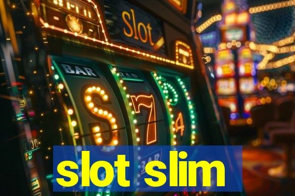 slot slim